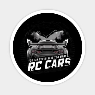 "You Can Never Have Too Many RC Cars" Remote Control Cars Tee Magnet